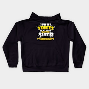 Funny Insomniac 3 Out of 4 Voices Want To Sleep Funny Meme Kids Hoodie